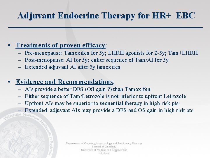 Adjuvant Endocrine Therapy for HR+ EBC • Treatments of proven efficacy: – Pre-menopause: Tamoxifen