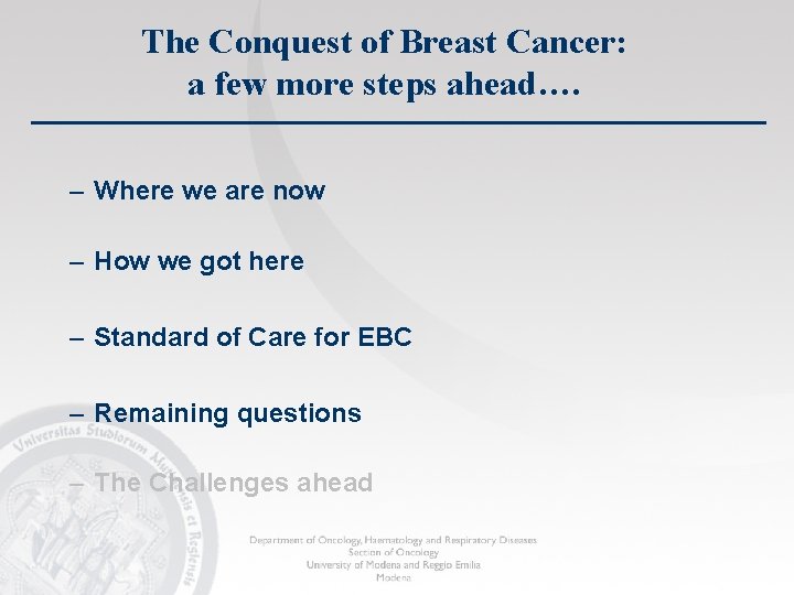 The Conquest of Breast Cancer: a few more steps ahead…. – Where we are