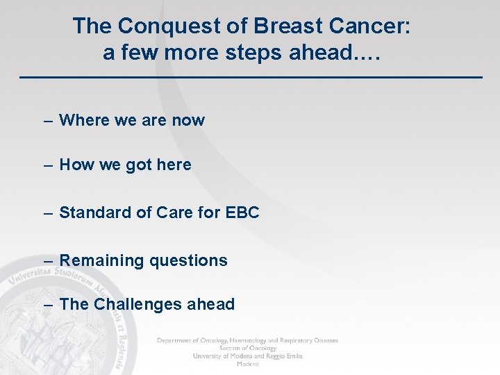 The Conquest of Breast Cancer: a few more steps ahead…. – Where we are