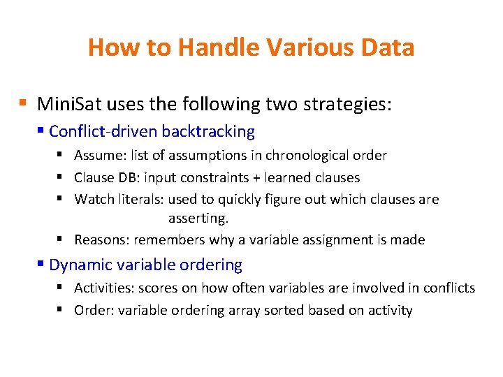 How to Handle Various Data § Mini. Sat uses the following two strategies: § How to Handle Various Data § Mini. Sat uses the following two strategies: §