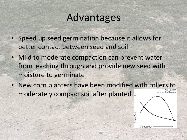 Advantages • Speed up seed germination because it allows for better contact between seed Advantages • Speed up seed germination because it allows for better contact between seed