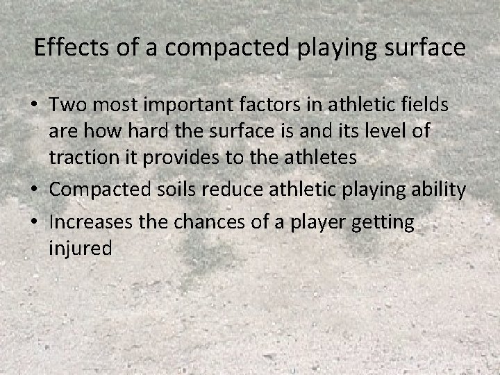 Effects of a compacted playing surface • Two most important factors in athletic fields Effects of a compacted playing surface • Two most important factors in athletic fields