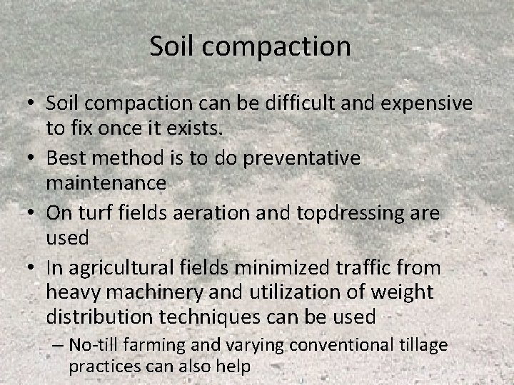 Soil compaction • Soil compaction can be difficult and expensive to fix once it Soil compaction • Soil compaction can be difficult and expensive to fix once it