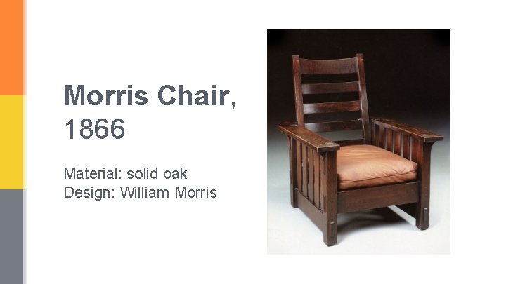 Morris Chair, 1866 Material: solid oak Design: William Morris 