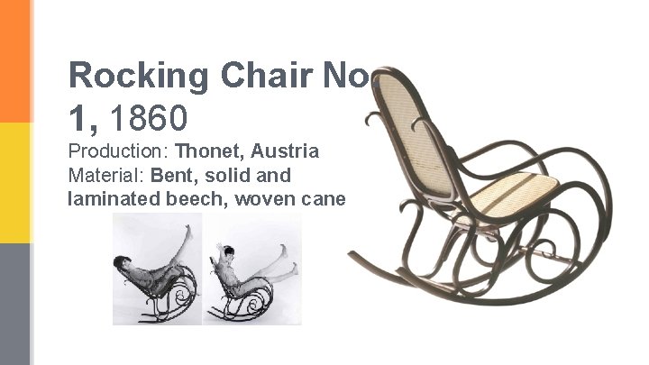 Rocking Chair No. 1, 1860 Production: Thonet, Austria Material: Bent, solid and laminated beech,