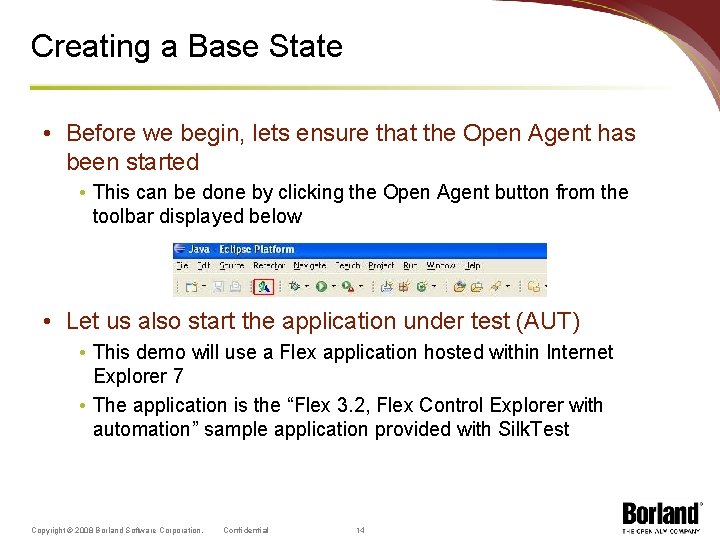 Creating a Base State • Before we begin, lets ensure that the Open Agent