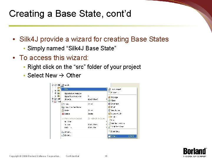 Creating a Base State, cont’d • Silk 4 J provide a wizard for creating
