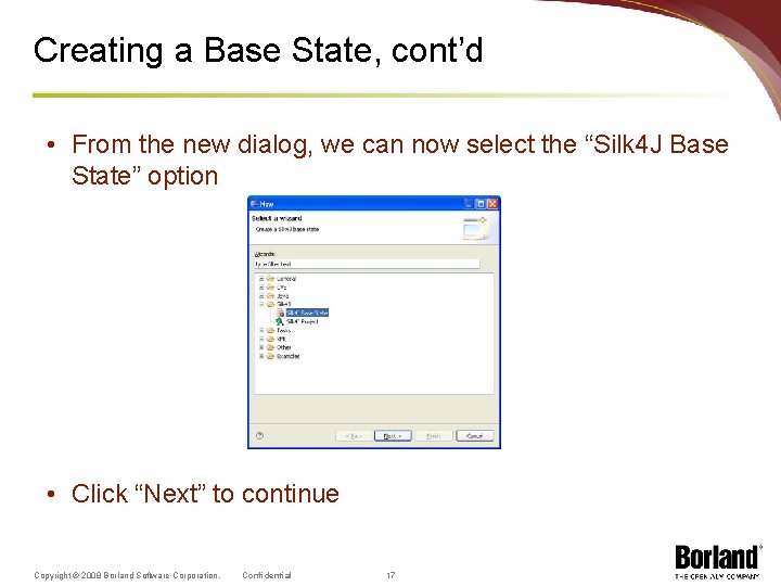 Creating a Base State, cont’d • From the new dialog, we can now select Creating a Base State, cont’d • From the new dialog, we can now select