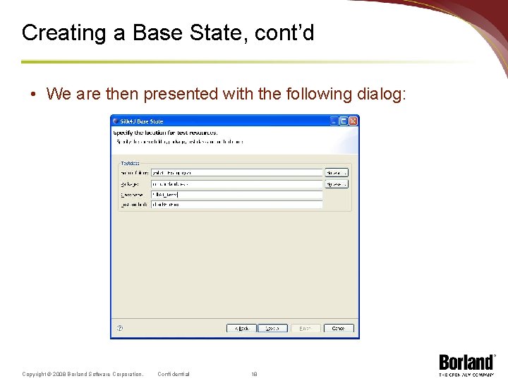 Creating a Base State, cont’d • We are then presented with the following dialog:
