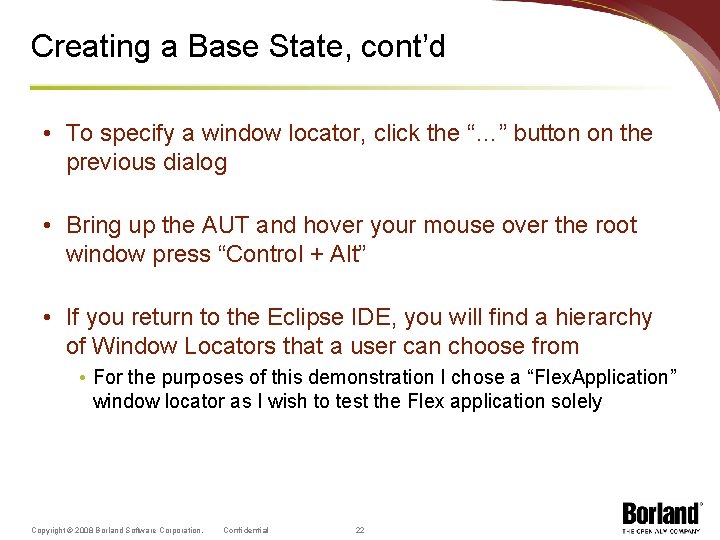Creating a Base State, cont’d • To specify a window locator, click the “…”