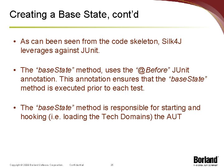 Creating a Base State, cont’d • As can been seen from the code skeleton,