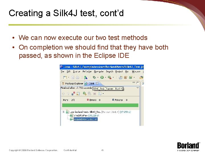 Creating a Silk 4 J test, cont’d • We can now execute our two