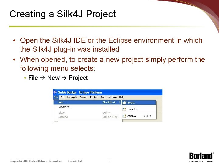 Creating a Silk 4 J Project • Open the Silk 4 J IDE or