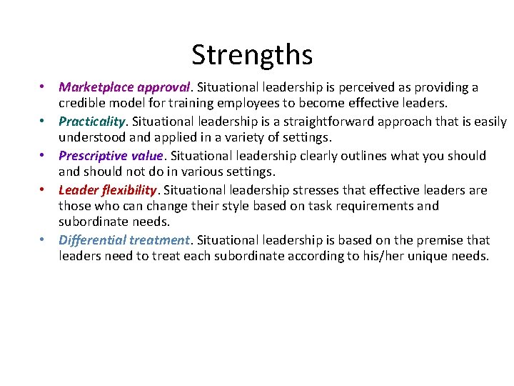 Strengths • Marketplace approval Situational leadership is perceived as providing a credible model for