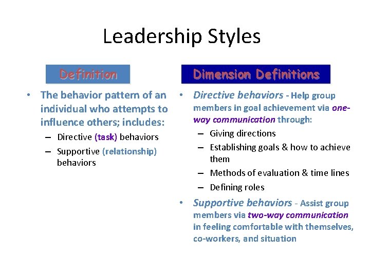 Leadership Styles Definition Dimension Definitions • The behavior pattern of an • Directive behaviors