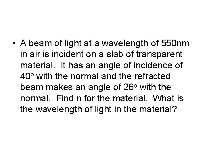  • A beam of light at a wavelength of 550 nm in air