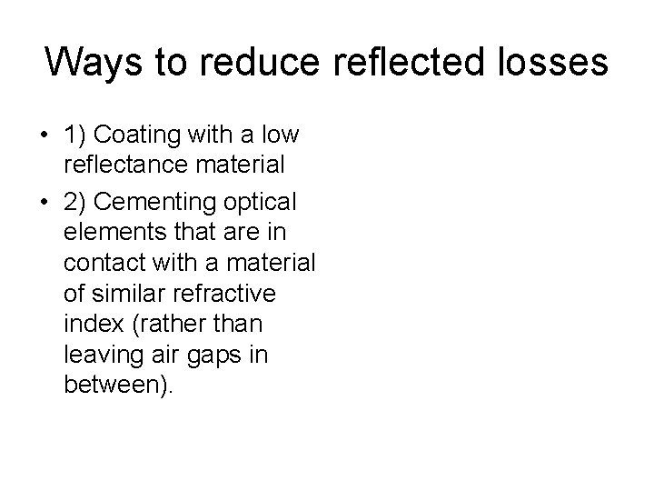 Ways to reduce reflected losses • 1) Coating with a low reflectance material •
