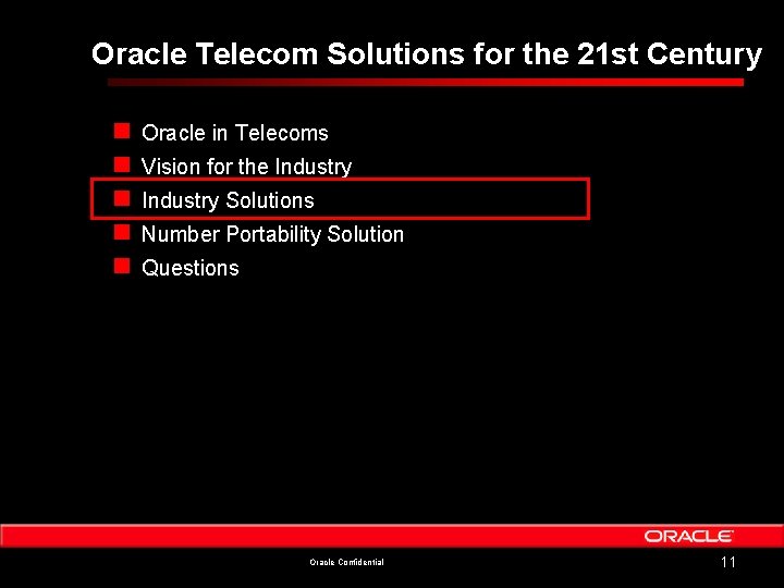 Oracle Telecom Solutions for the 21 st Century n n n Oracle in Telecoms