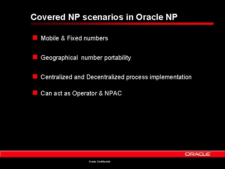 Covered NP scenarios in Oracle NP n Mobile & Fixed numbers n Geographical number