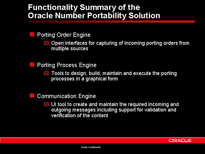 Functionality Summary of the Oracle Number Portability Solution n Porting Order Engine y Open
