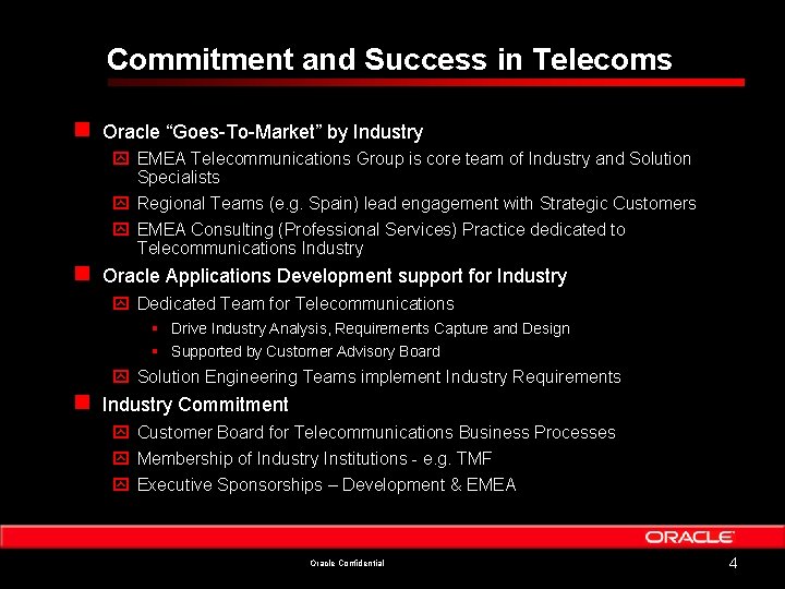 Commitment and Success in Telecoms n Oracle “Goes-To-Market” by Industry y EMEA Telecommunications Group