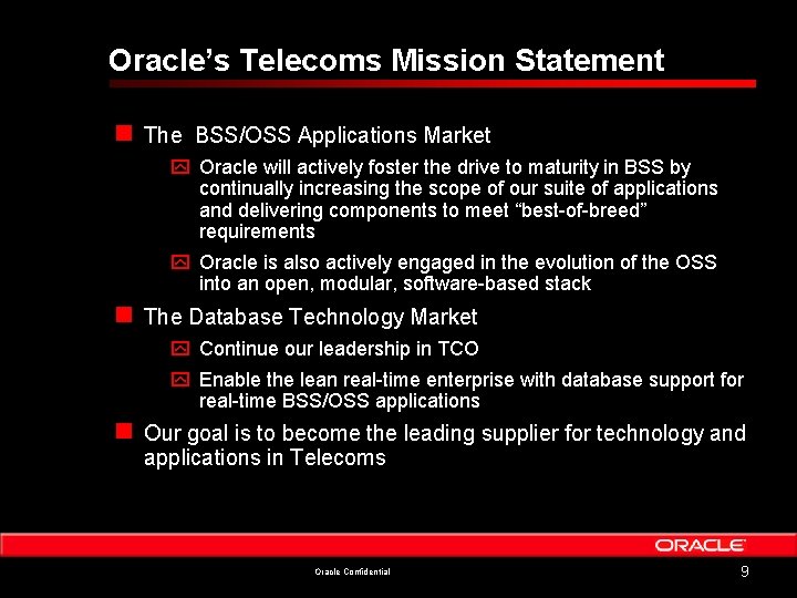 Oracle’s Telecoms Mission Statement n The BSS/OSS Applications Market y Oracle will actively foster