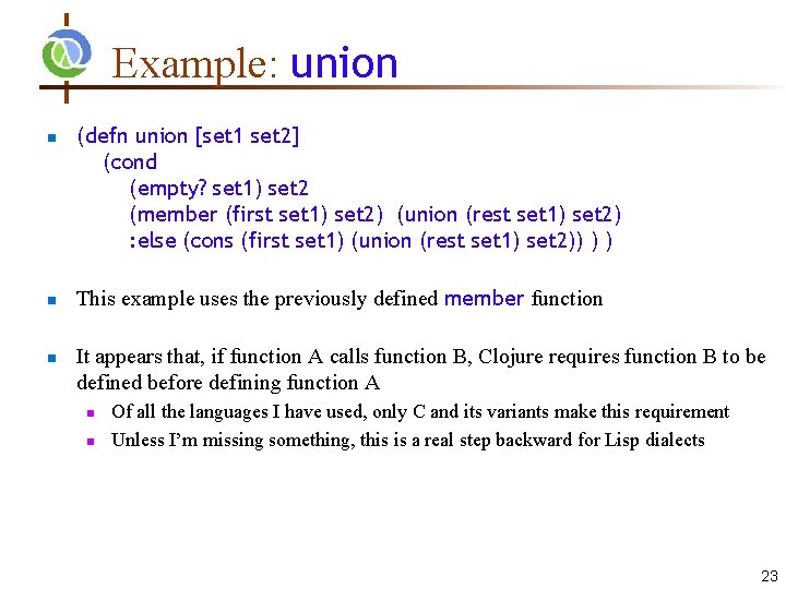 Example: union n (defn union [set 1 set 2] (cond (empty? set 1) set