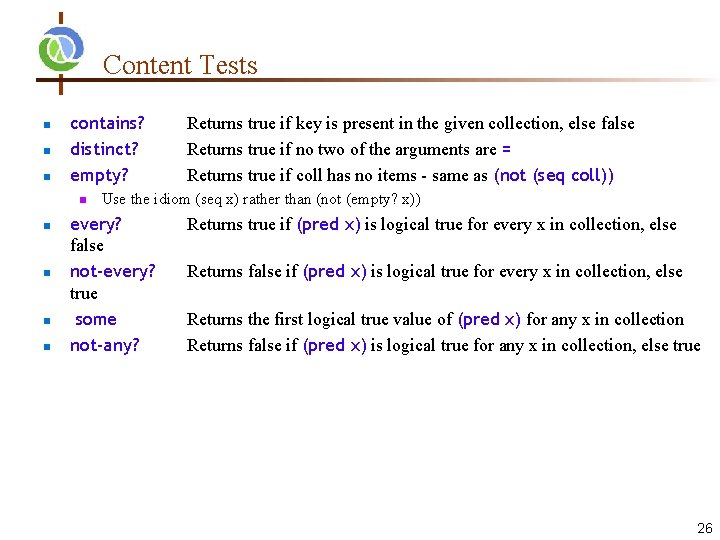 Content Tests n n n contains? distinct? empty? n n n Returns true if