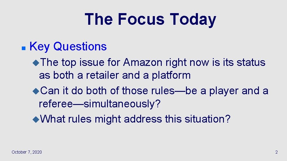 The Focus Today n Key Questions u. The top issue for Amazon right now