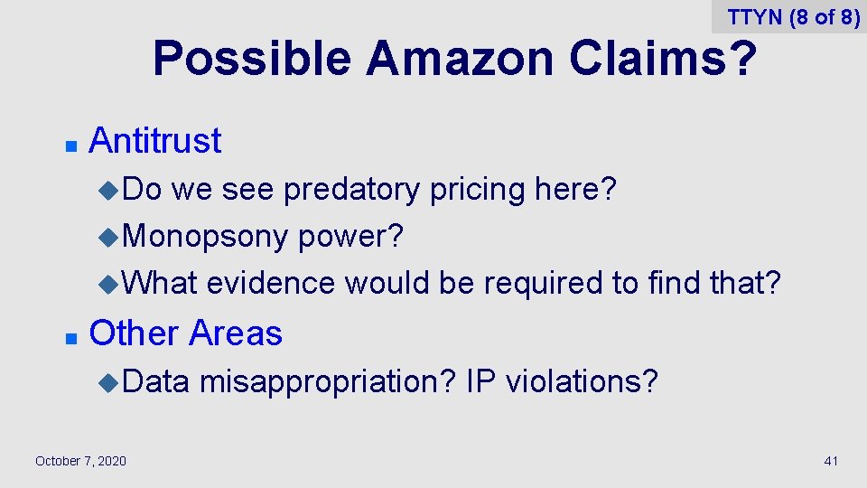 TTYN (8 of 8) Possible Amazon Claims? n Antitrust u. Do we see predatory