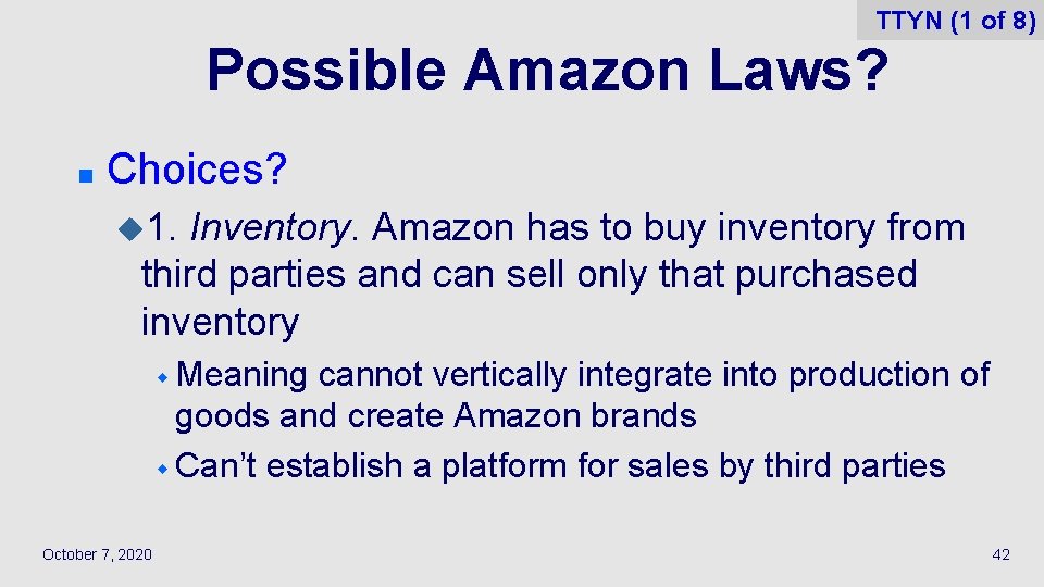 TTYN (1 of 8) Possible Amazon Laws? n Choices? u 1. Inventory. Amazon has