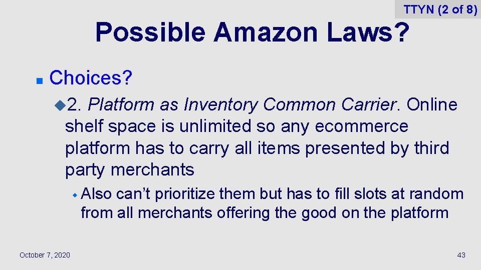 TTYN (2 of 8) Possible Amazon Laws? n Choices? u 2. Platform as Inventory