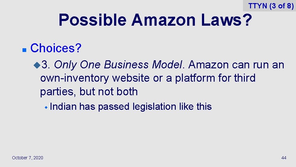 TTYN (3 of 8) Possible Amazon Laws? n Choices? u 3. Only One Business