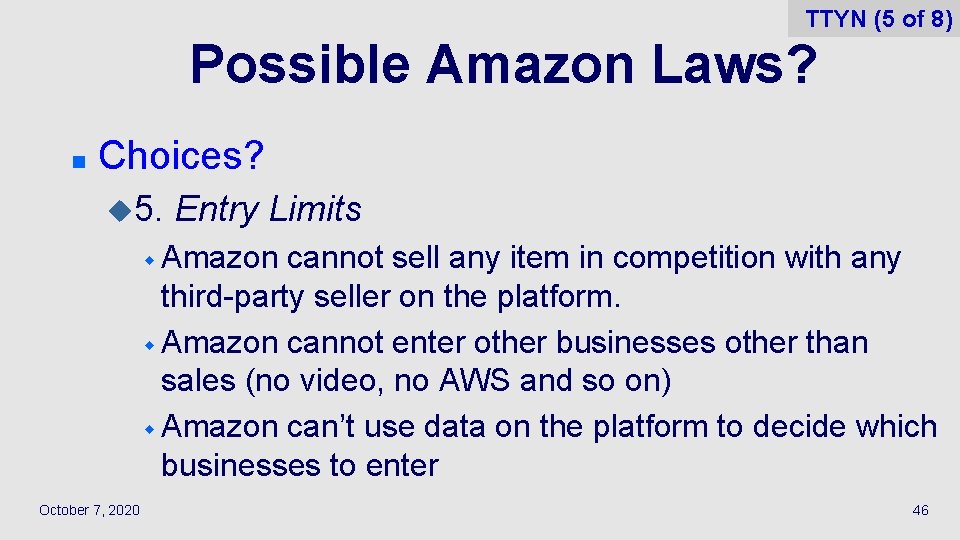 TTYN (5 of 8) Possible Amazon Laws? n Choices? u 5. Entry Limits w