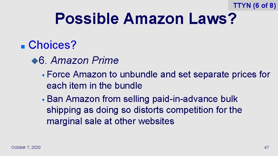 TTYN (6 of 8) Possible Amazon Laws? n Choices? u 6. Amazon Prime w