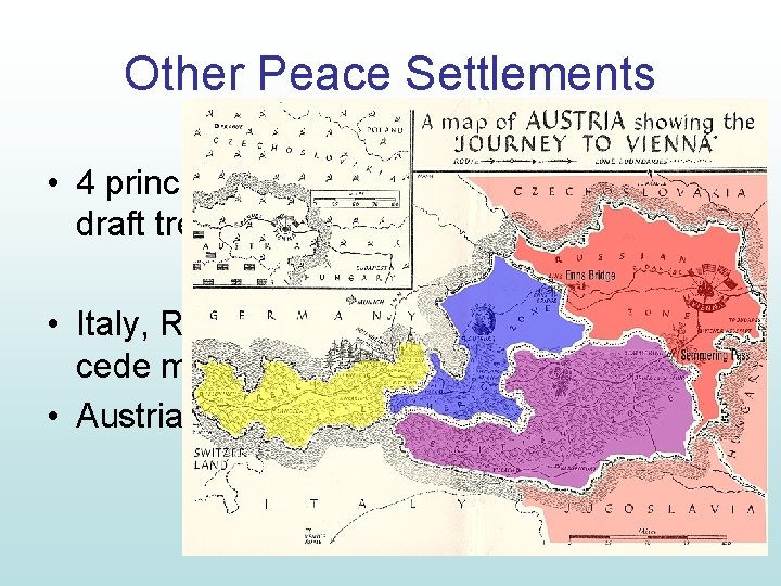 Other Peace Settlements • 4 principle Allies (BR, FR, U. S. , USSR) draft