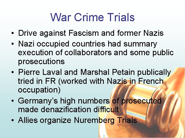 War Crime Trials • Drive against Fascism and former Nazis • Nazi occupied countries