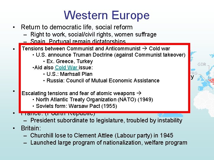 Western Europe • Return to democratic life, social reform – Right to work, social/civil