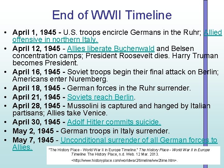 End of WWII Timeline • April 1, 1945 - U. S. troops encircle Germans