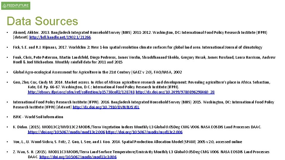 Data Sources • Ahmed, Akhter. 2013. Bangladesh Integrated Household Survey (BIHS) 2011 -2012. Washington, Data Sources • Ahmed, Akhter. 2013. Bangladesh Integrated Household Survey (BIHS) 2011 -2012. Washington,