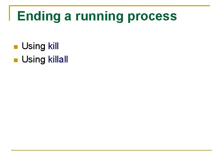 Ending a running process Using killall 