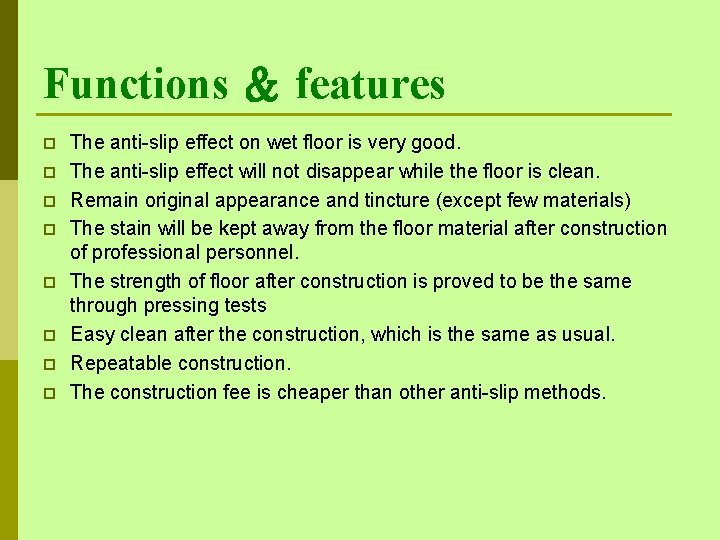 Functions ＆ features p p p p The anti-slip effect on wet floor is