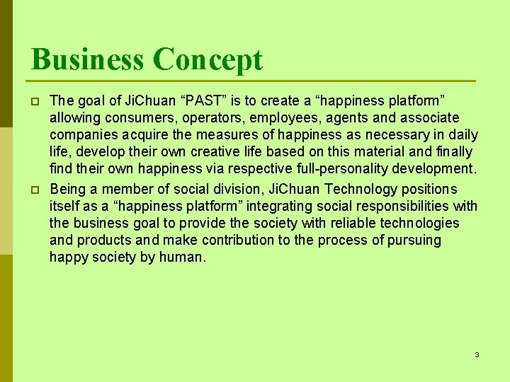 Business Concept p p The goal of Ji. Chuan “PAST” is to create a