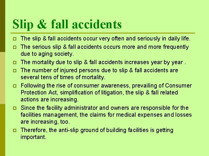 Slip & fall accidents p p p p The slip & fall accidents occur