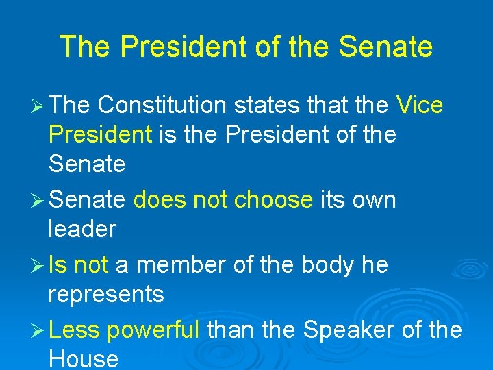 The President of the Senate Ø The Constitution states that the Vice President is
