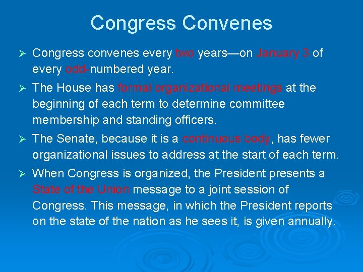 Congress Convenes Ø Congress convenes every two years—on January 3 of every odd-numbered year.