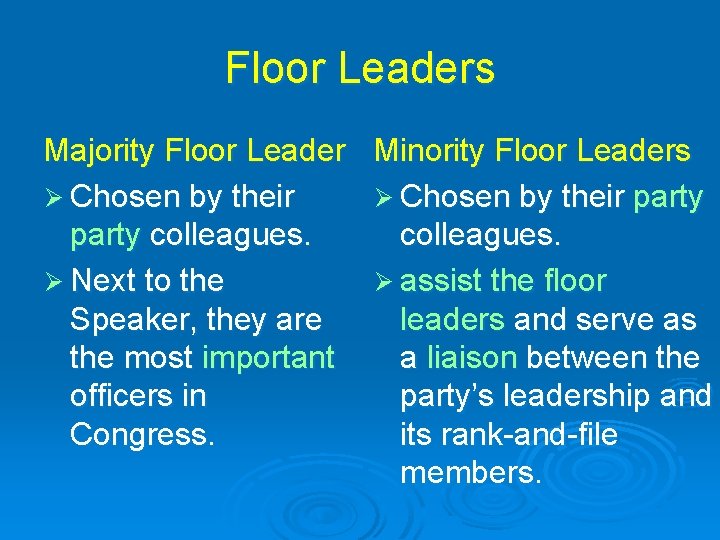 Floor Leaders Majority Floor Leader Ø Chosen by their party colleagues. Ø Next to