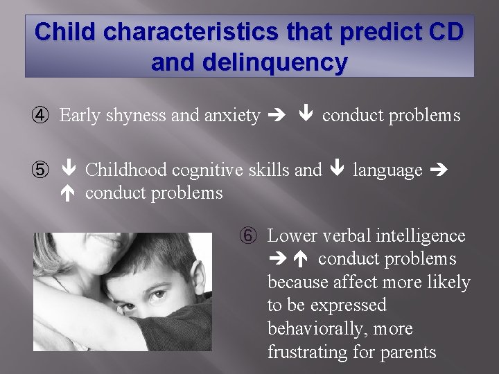 Child characteristics that predict CD and delinquency ④ Early shyness and anxiety conduct problems