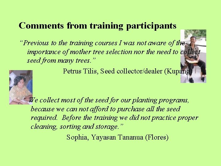 Comments from training participants “Previous to the training courses I was not aware of