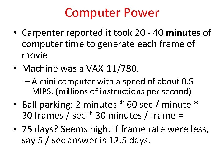 Computer Power • Carpenter reported it took 20 - 40 minutes of computer time